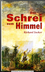 Der Schrei zum Himmel : Kinderzwangsarbeit in christlichen und staatlichen Kinderheimen ; Autobiographie