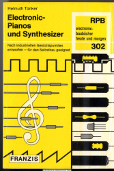 Elektronic-Pianos und Synthesizer : nach industriellen Gesichtspunkten entworfene, jedoch f. d. Selbstbau geeignete Schaltungen