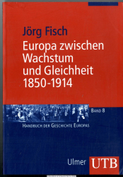 Europa zwischen Wachstum und Gleichheit : 1850 - 1914