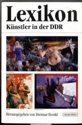 Lexikon Künstler in der DDR : ein Projekt der Gesellschaft zum Schutz von Bürgerrecht und Menschenwürde e.V.