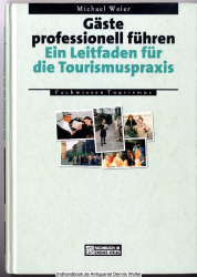 Gäste professionell führen : ein Leitfaden für die Tourismuspraxis