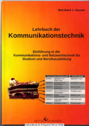 Lehrbuch der Kommunikationstechnik : [Einführung in die Kommunikations- und Netzwerktechnik für Studium und Berufsausbildung]