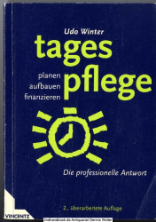 Tagespflege : planen, aufbauen, finanzieren ; [die professionelle Antwort]