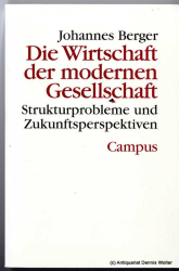 Die Wirtschaft der modernen Gesellschaft : Strukturprobleme und Zukunftsperspektiven