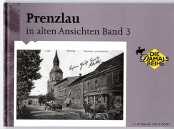 Prenzlau in alten Ansichten Bd. 3