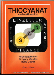 Thiocyanat - ein bioaktives Ion : mit orthomolekularem Charakter ; 44 Tabellen