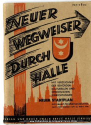 Neuer Wegweiser durch Halle : Mit Verzeichnis d. Behörden kulturellen u. öffentlichen Einrichtungen