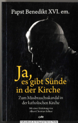 Ja, es gibt Sünde in der Kirche : zum Missbrauchsskandal in der katholischen Kirche