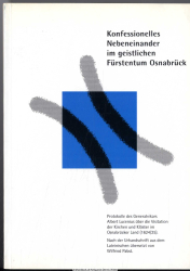 Konfessionelles Nebeneinander im geistlichen Fürstentum Osnabrück : Protokolle des Generalvikars Albert Lucenius über die Visitation der Kirchen und Klöster im Osnabrücker Land (1624/25)