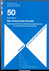 Das Outsourcing-Konzept : Darstellung und Kritik einer alternativen Organisationsform für die betriebliche Datenverarbeitung