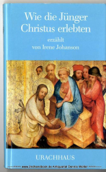 Wie die Jünger Christus erlebten