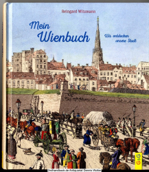 Mein Wienbuch : wir entdecken unsere Stadt