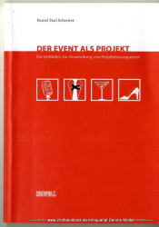 Der Event als Projekt : ein Leitfaden zur Anwendung von Projektmanagement