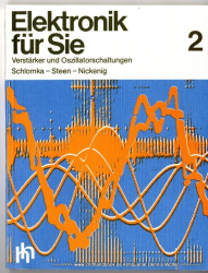 Elektronik für Sie Teil: 2., Verstärker und Oszillatorschaltungen