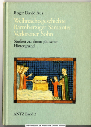 Weihnachtsgeschichte - Barmherziger Samariter - Verlorener Sohn : Studien zu ihrem jüd. Hintergrund