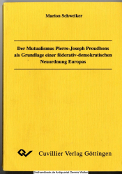 Der Mutualismus Pierre-Joseph Proudhons als Grundlage einer föderativ-demokratischen Neuordnung Europas