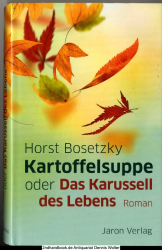 Kartoffelsuppe oder Das Karussell des Lebens : Roman