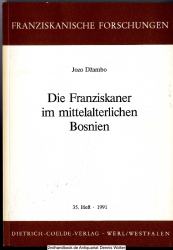 Die Franziskaner im mittelalterlichen Bosnien 