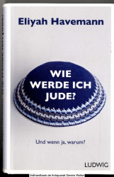 Wie werde ich Jude? : und wenn ja, warum? 