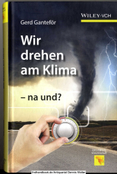 Wir drehen am Klima - na und?