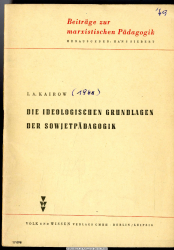 Die ideologischen Grundlagen der Sowjetpädagogik : [Vortr.]