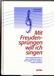 Mit Freudensprüngen will ich singen : 200 zweistimmige Sätze zu neuen geistlichen Liedern ; leicht singbar, schön klingend, variabel einsetzbar