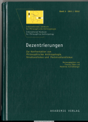 Dezentrierungen : zur Konfrontation von philosophischer Anthropologie, Strukturalismus und Poststrukturalismus