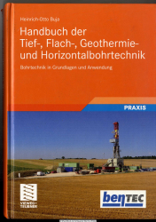 Handbuch der Tief-, Flach-, Geothermie- und Horizontaltechnik : Bohrtechnick in Grundlagen und Anwendung ; mit 119 Tabellen