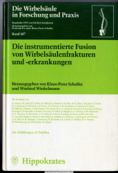 Die instrumentierte Fusion von Wirbelsäulenfrakturen und -erkrankungen