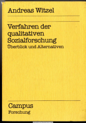 Verfahren der qualitativen Sozialforschung : Überblick u. Alternativen