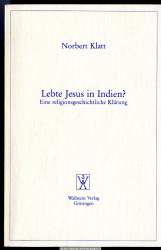 Lebte Jesus in Indien? : e. religionsgeschichtl. Klärung