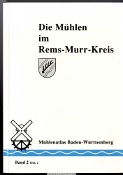 Die Mühlen im Rems-Murr-Kreis. Teil 2., Darstellung und Katalog