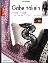 Gabelhäkeln : kunstvolle Häkelarbeiten ; Ideen, Deko & Mode