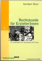 Rechtskunde für ErzieherInnen : ein Arbeitsbuch für Ausbildung und Praxis