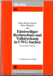 Einstweiliger Rechtsschutz und Vollstreckung in UWG-Sachen : ausgewählte Probleme