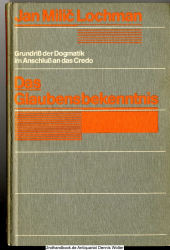 Das Glaubensbekenntnis : Grundriss d. Dogmatik im Anschluss an d. Credo