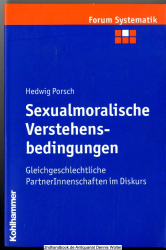 Sexualmoralische Verstehensbedingungen : gleichgeschlechtliche PartnerInnenschaften im Diskurs