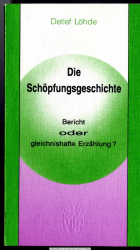 Die Schöpfungsgeschichte : Bericht oder gleichnishafte Erzählung?