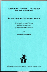 Der arabische Procheiros nomos : Untersuchung und Edition der Übersetzung eines byzantinischen Rechtstextes