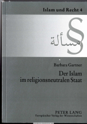 Der Islam im religionsneutralen Staat : die Problematik des muslimischen Kopftuchs in der Schule, des koedukativen Sport- und Schwimmunterrichts, des Gebetsrufs des Muezzins, des Schächtens nach islamischem Ritus, des islamischen Religionsunterrichts und 