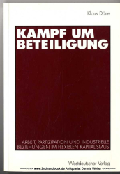 Kampf um Beteiligung : Arbeit, Partizipation und industrielle Beziehungen im flexiblen Kapitalismus ; eine Studie aus dem Soziologischen Forschungsinstitut Göttingen (SOFI)