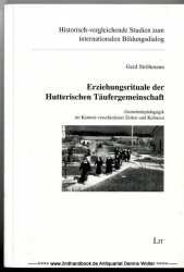 Erziehungsrituale der Hutterischen Täufergemeinschaft : Gemeindepädagogik im Kontext verschiedener Zeiten und Kulturen