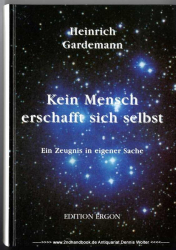 Kein Mensch erschafft sich selbst : ein Zeugnis in eigener Sache