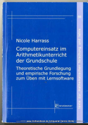 Computereinsatz im Arithmetikunterricht der Grundschule : theoretische Grundlegung und empirische Forschung zum Üben mit Lernsoftware