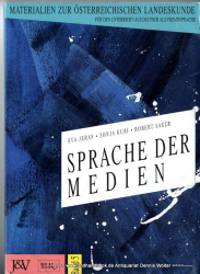 Sprache der Medien : Materialien zur österreichischen Landeskunde für den Unterricht aus Deutsch als Fremdsprache