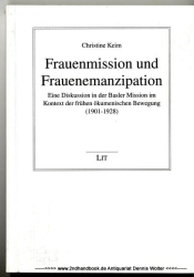 Frauenmission und Frauenemanzipation : eine Diskussion in der Basler Mission im Kontext der frühen ökumenischen Bewegung (1901 - 1928)