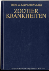 Zootierkrankheiten : Krankheiten von Wildtieren im Zoo, Wildpark, Zirkus u. in Privathand sowie ihre Therapie