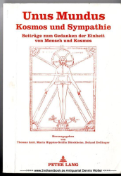 Unus mundus : Kosmos und Sympathie ; Beiträge zum Gedanken der Einheit von Mensch und Kosmos