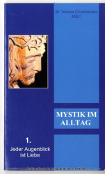 Mystik im Alltag Bd. 1., Jeder Augenblick ist Liebe