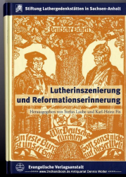 Lutherinszenierung und Reformationserinnerung